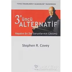 3’üncü Alternatif - Stephen R. Covey - Varlık Yayınları