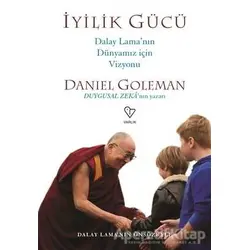 İyilik Gücü - Daniel Goleman - Varlık Yayınları