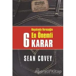 Hayatında Vereceğin En Önemli 6 Karar - Sean Covey - Varlık Yayınları