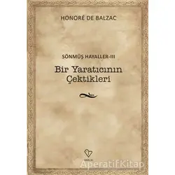 Bir Yaratıcının Çektikleri - Sönmüş Hayaller 3 - Honore de Balzac - Varlık Yayınları