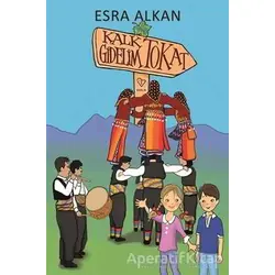 Kalk Gidelim Tokat - Esra Alkan - Varlık Yayınları