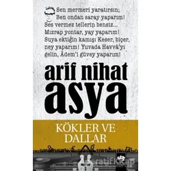 Kökler ve Dallar Bütün Eserleri - Şiirler 3 - Arif Nihat Asya - Ötüken Neşriyat
