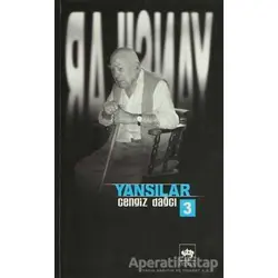 Yansılar 3 - Cengiz Dağcı - Ötüken Neşriyat