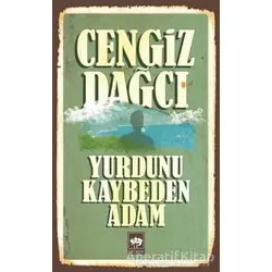 Yurdunu Kaybeden Adam - Cengiz Dağcı - Ötüken Neşriyat