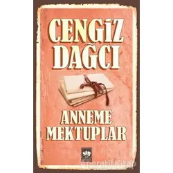 Anneme Mektuplar - Cengiz Dağcı - Ötüken Neşriyat