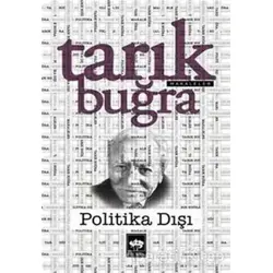 Politika Dışı - Tarık Buğra - Ötüken Neşriyat