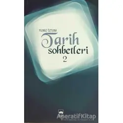 Tarih Sohbetleri 2 - Yılmaz Öztuna - Ötüken Neşriyat