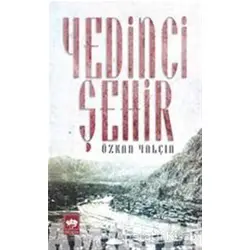 Yedinci Şehir - Özkan Yalçın - Ötüken Neşriyat