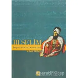 Üçüncü Selim - M. Fatih Salgar - Ötüken Neşriyat