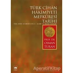 Türk Cihan Hakimiyeti Mefkuresi Tarihi - Osman Turan - Ötüken Neşriyat