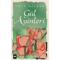 Gül Ayinleri - Emir Kalkan - Ötüken Neşriyat