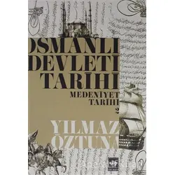 Osmanlı Devleti Tarihi Medeniyet Tarihi 2 - Yılmaz Öztuna - Ötüken Neşriyat