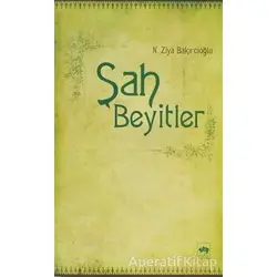 Şah Beyitler - N. Ziya Bakırcıoğlu - Ötüken Neşriyat