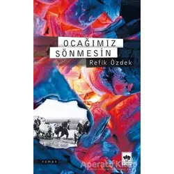 Ocağımız Sönmesin - Refik Özdek - Ötüken Neşriyat