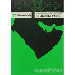 İslam Dini ve Mezhepleri Tarihi 1: Hz. Muhammed’in Doğumundan Ölümüne Kadar