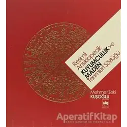 Resimli Ansiklopedik Kuyumculuk ve Maden Terimleri Sözlüğü - Mehmet Zeki Kuşoğlu - Ötüken Neşriyat