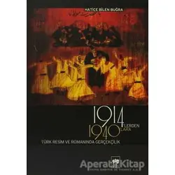 1914’lerden 1940’lara Türk Resim ve Romanında Gerçekçilik - Hatice Bilen Buğra - Ötüken Neşriyat