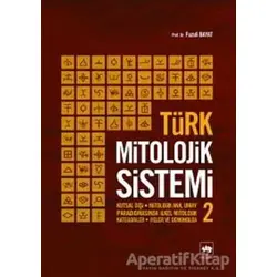 Türk Mitolojik Sistemi 2 - Fuzuli Bayat - Ötüken Neşriyat