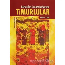 Bozkırdan Cennet Bahçesine Timurlular - Hayrunissa Alan - Ötüken Neşriyat