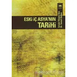 Eski İç Asya’nın Tarihi - Istvan Vasary - Ötüken Neşriyat