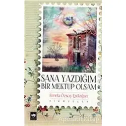 Sana Yazdığım Bir Mektup Olsam - Funda Özsoy Erdoğan - Ötüken Neşriyat