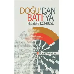 Doğu’dan Batı’ya Felsefe Köprüsü - Selahaddin Halilov - Ötüken Neşriyat