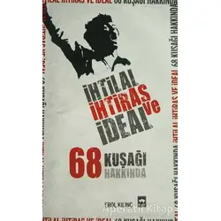 İhtilal, İhtiras ve İdeal - Erol Kılınç - Ötüken Neşriyat