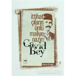 İttihatçıların Ünlü Maliye Nazırı Cavid Bey - Nazmi Eroğlu - Ötüken Neşriyat