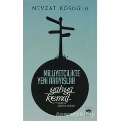 Milliyetçilikte Yeni Arayışlar Yahya Kemal - Nevzat Kösoğlu - Ötüken Neşriyat