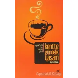 Kentte Gündelik Yaşam - Aynur Can - Ötüken Neşriyat