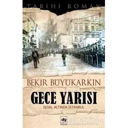Gece Yarısı - Bekir Büyükarkın - Ötüken Neşriyat