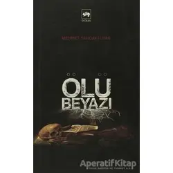 Ölü Beyazı - Mehmet Sancaktutar - Ötüken Neşriyat
