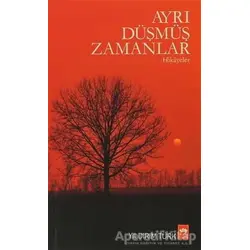 Ayrı Düşmüş Zamanlar - Yıldırım Türk - Ötüken Neşriyat