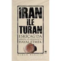 İran ile Turan - Osman Karatay - Ötüken Neşriyat