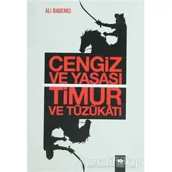 Cengiz ve Yasası Timur ve Tüzükatı - Ali Bademci - Ötüken Neşriyat