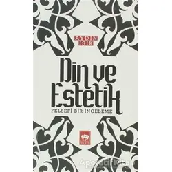 Din ve Estetik - Aydın Işık - Ötüken Neşriyat