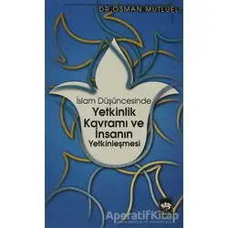 İslam Düşüncesinde Yetkinlik Kavramı ve İnsanın Yetkinleşmesi - Osman Mutluel - Ötüken Neşriyat