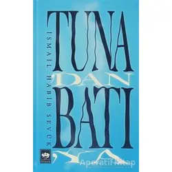 Tunadan Batıya - İsmail Habib Sevük - Ötüken Neşriyat