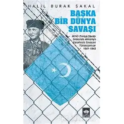 Başka Bir Dünya Savaşı - Halil Burak Sakal - Ötüken Neşriyat