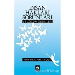 İnsan Hakları Sorunları ve Çözüm Önerileri - H. Fehim Üçışık - Ötüken Neşriyat