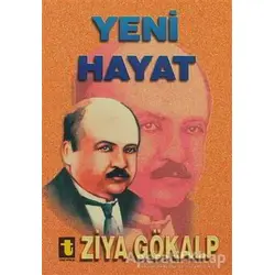 Yeni Hayat - Ziya Gökalp - Toker Yayınları
