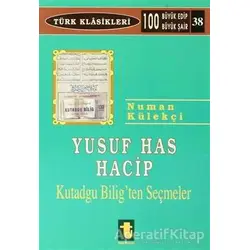 Yusuf Has Hacib Kutadgu Biligten Seçmeler - Numan Külekçi - Toker Yayınları