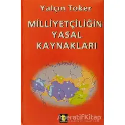 Milliyetçiliğin Yasal Kaynakları - Yalçın Toker - Toker Yayınları