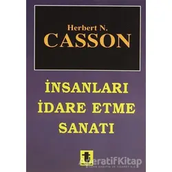 İnsanları İdare Etme Sanatı - Herbert N. Casson - Toker Yayınları