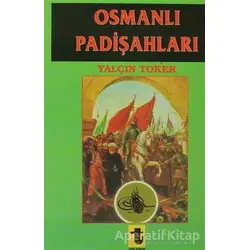 Osmanlı Padişahları - Yalçın Toker - Toker Yayınları