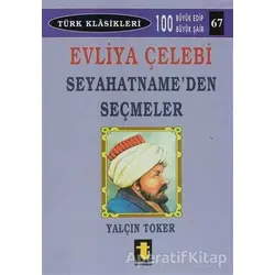 Evliya Çelebi - Seyahatname’den Seçmeler - Yalçın Toker - Toker Yayınları