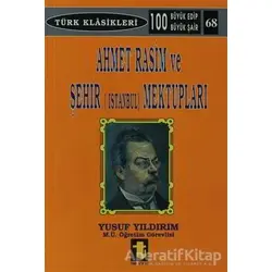 Ahmet Rasim ve Şehir (İstanbul) Mektupları - Yusuf Yıldırım - Toker Yayınları