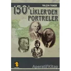 150’liklerden Portreler - Yalçın Toker - Toker Yayınları