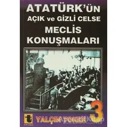 Atatürk’ün Açık ve Gizli Celse Meclis Konuşmaları 3 - Yalçın Toker - Toker Yayınları