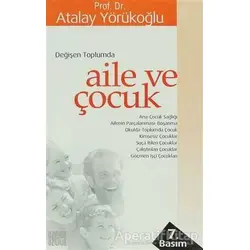 Değişen Toplumda Aile ve Çocuk - Atalay Yörükoğlu - Özgür Yayınları